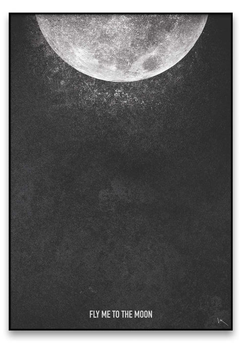 Ein Poster mit den Worten „Fly me to the Moon“ in Schwarz-Weiß-Fotografie.