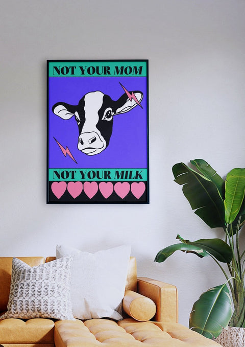 Nicht deine Mutter, nicht deine Milch – Kunstdruck auf Leinwand „Not Your Mom, Not Your Milk“.