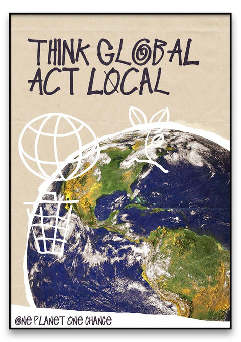 Think Global Act Lokales Zeichen für Umweltschutz.
