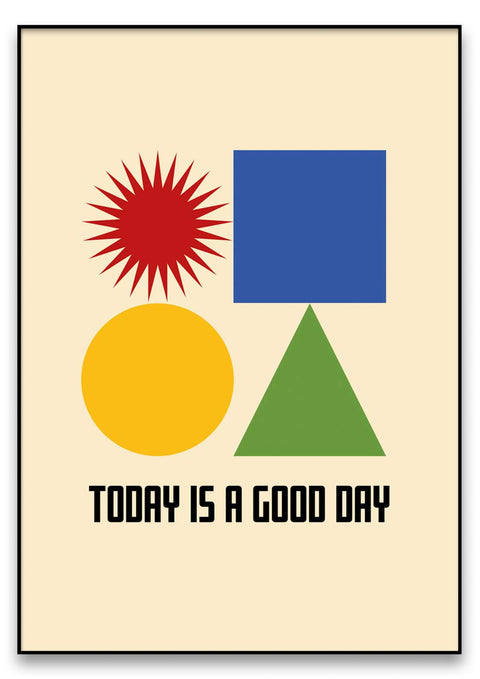 Poster „Heute ist ein guter Tag“.