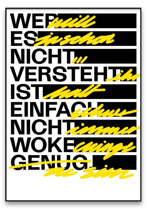 Ein Poster mit schwarzem Hintergrund und kräftig gelbem, typografischem Design mit den Worten „Wer es nicht versteht“ in Schwarz und Gelb.