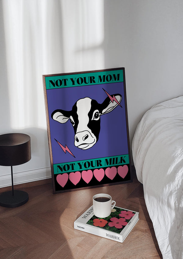 Not Your Mom Not Your Milk