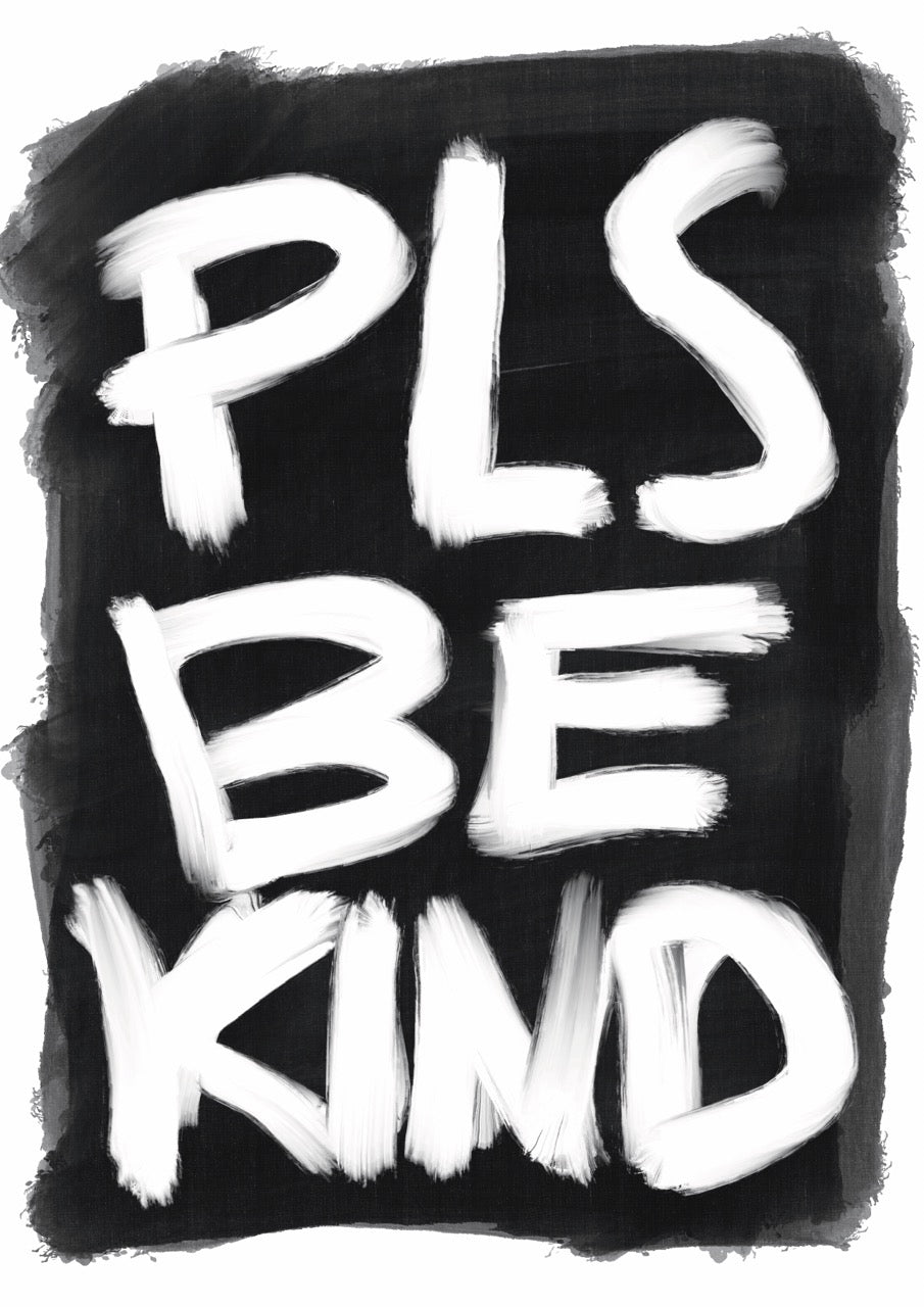 Pls be kind
