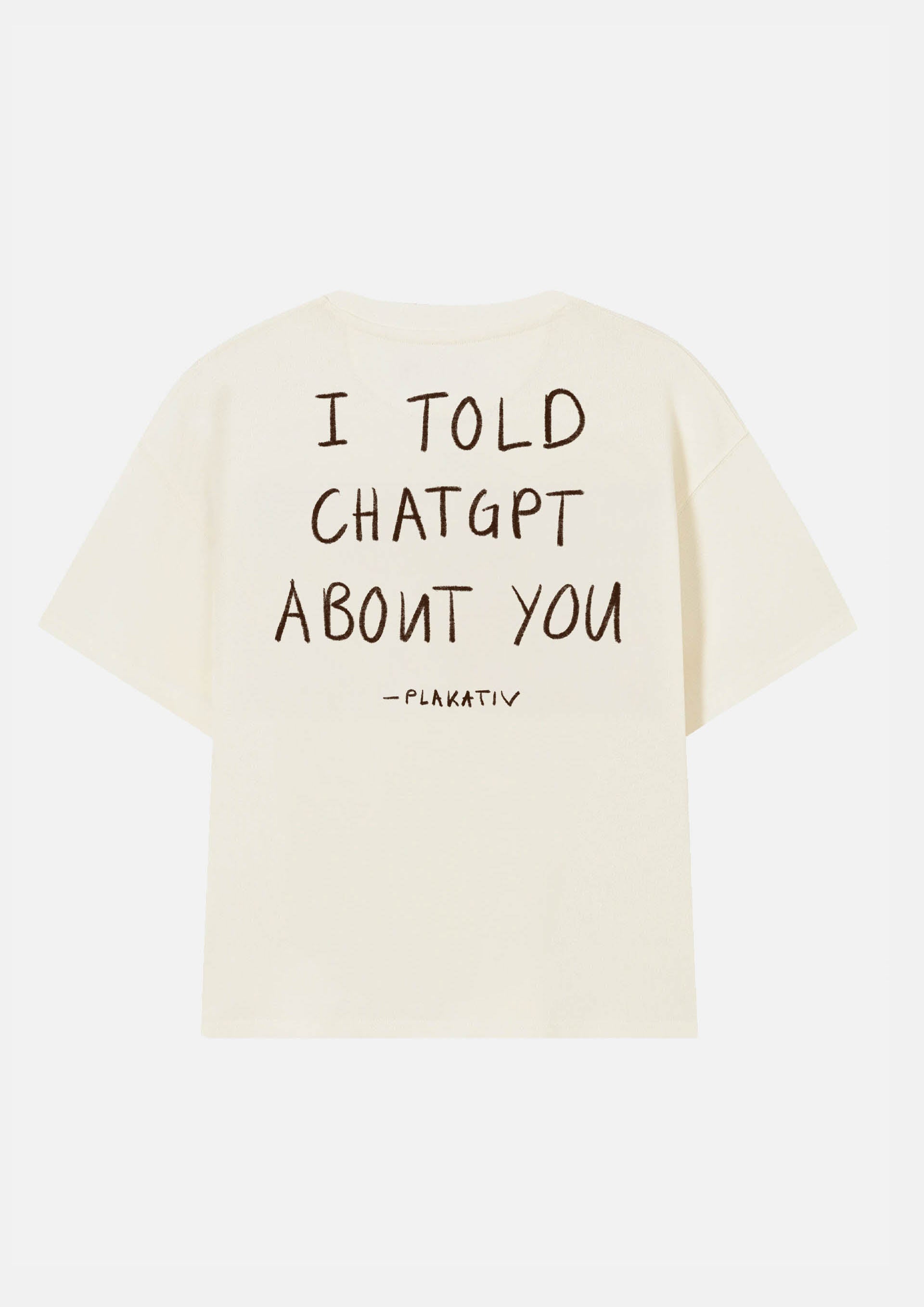 «i told chatgpt about you» Backprint Heavy weight tee White