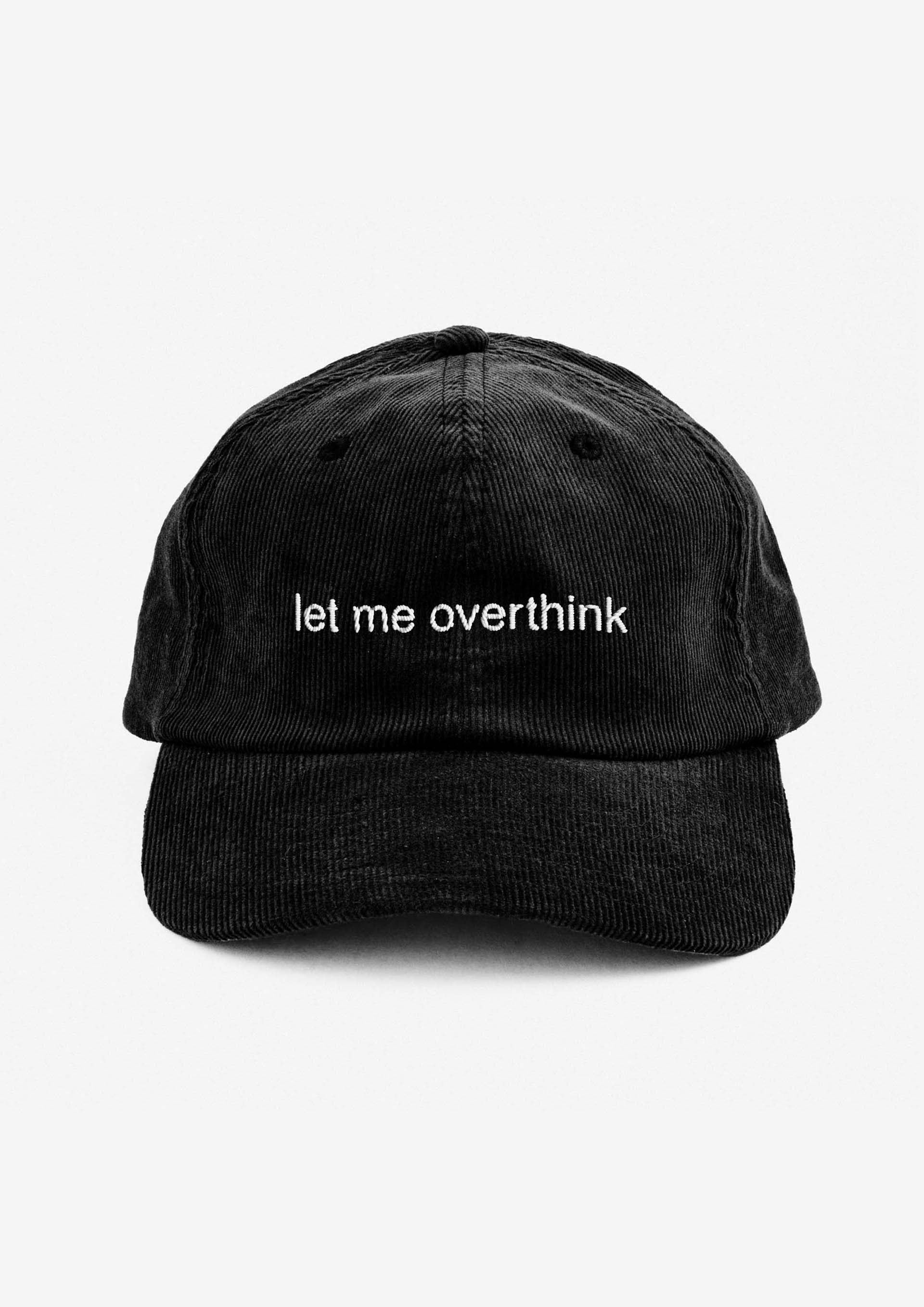 "Let me overthink" Corduroy Cap