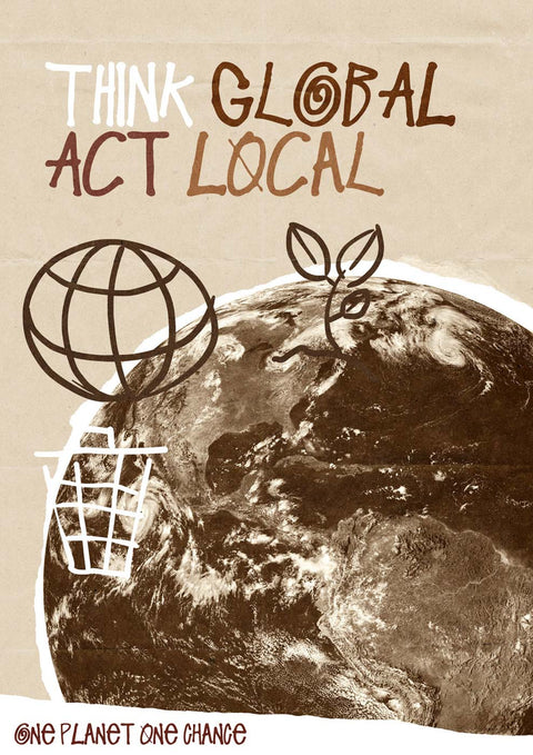 Ein mit Grafik Design gestaltetes Poster mit der Aufschrift „Think Global Act Local Brown“ zur Förderung des Umweltbewusstseins.