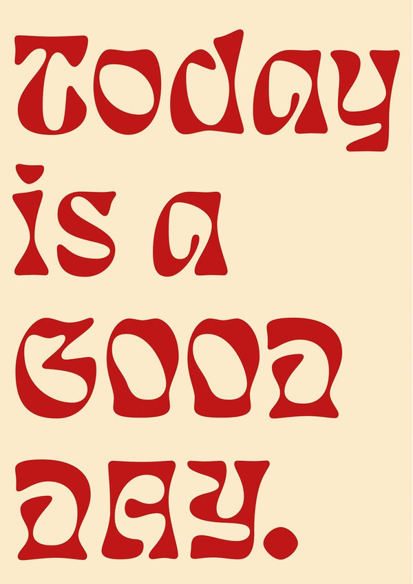 Heute ist ein guter Tag für Today Is A Good Day Typo Design.