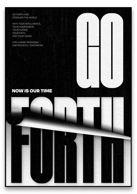 Ein schwarz-weißes Typografie-Poster mit der Aufschrift „go forth“.
